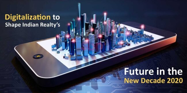 Digitalization-to-shape-Indian-realty’s-future-in-the-new-decade-2020 Digitalization to Shape Indian Realty’s Future in The New Decade 2020