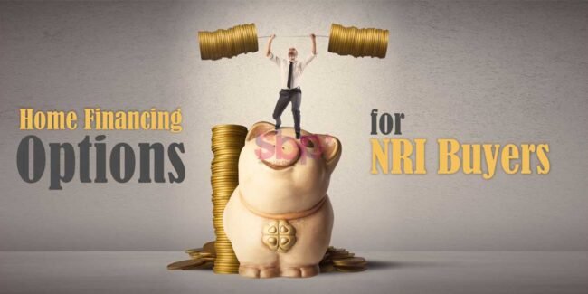 Home-Financing-Options-for-NRI-Buyers Home Financing Options for NRI Buyers