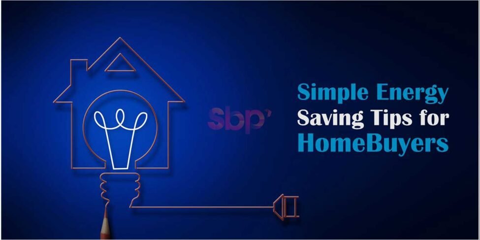 Simple Energy Saving Tips for Homebuyers