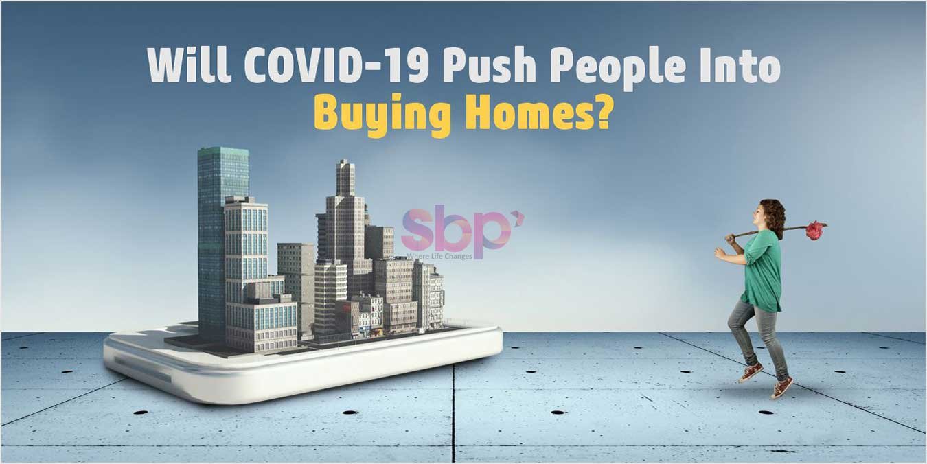 Will-COVID-19-Push-People-Into-Buying-Homes Will COVID-19 Push People Into Buying Homes