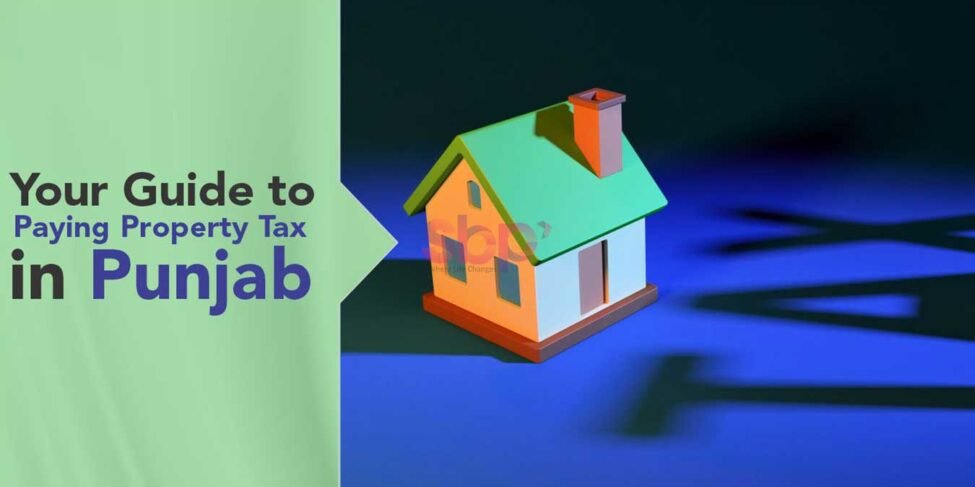 Your-Guide-to-Paying-Property-Tax-in-Punjab Your Guide to Paying Property Tax in Punjab