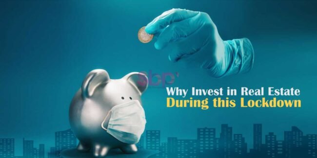 Why-Invest-in-Real-Estate-During-this-Lockdown Why Invest in Real Estate During this Lockdown