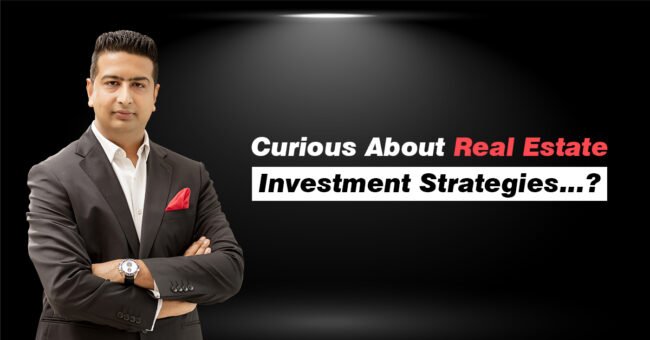 Curious About Real Estate Investment Strategies? Curious About Real Estate Investment Strategies?