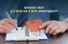 Buy 2BHK or 3BHK Apartment
