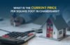 What Is the Current Price Per Square Foot in Chandigarh