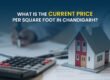What Is the Current Price Per Square Foot in Chandigarh